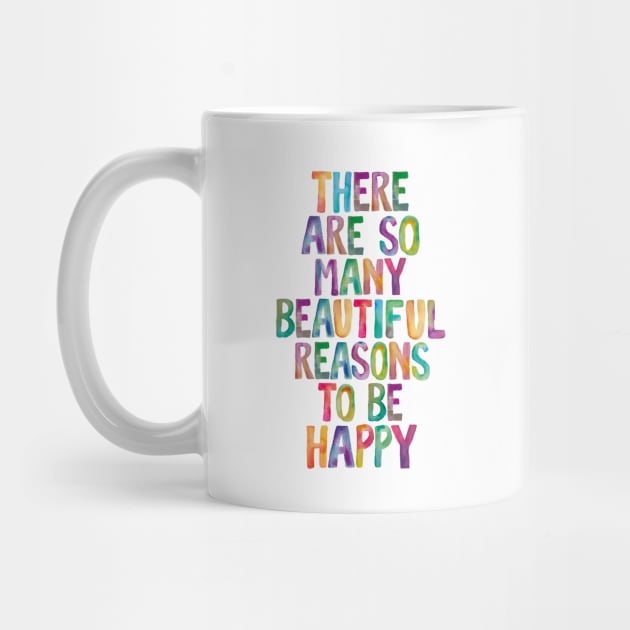 There Are So Many Beautiful Reasons to Be Happy by MotivatedType